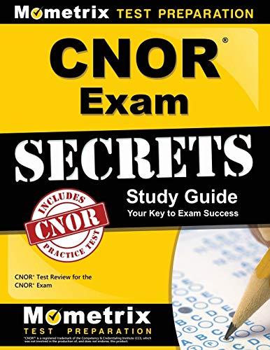 CNOR Exam Secrets Study Guide: CNOR Test Review for the CNOR Exam, Paperback, 1 Stg Edition by Cnor Exam Secrets