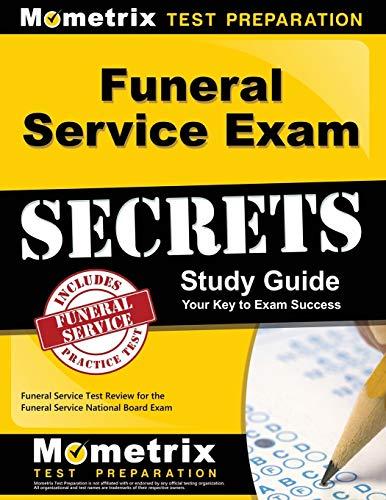 Funeral Service Exam Secrets Study Guide: Funeral Service Test Review for the Funeral Service National Board Exam, Paperback, 1 Stg Edition by Funeral Service Exam Secrets Test Prep Team