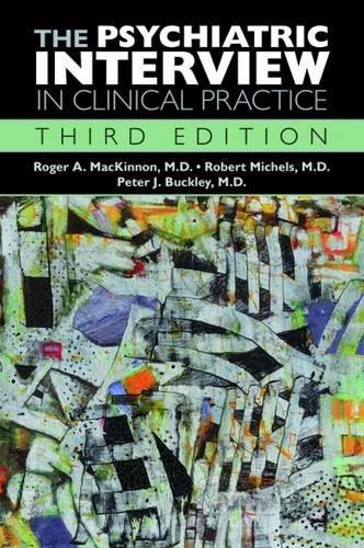 The Psychiatric Interview in Clinical Practice, Hardcover, 3 Revised Edition by Roger A. Mackinnon