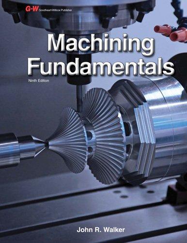 Machining Fundamentals, Hardcover, Ninth Edition, Textbook Edition by Walker, John R.