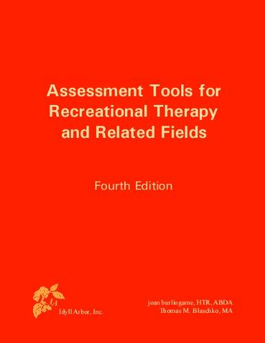 Assessment Tools for Recreational Therapy and Related Fields, 4th Edition, Hardcover, 4th Edition by joan burlingame