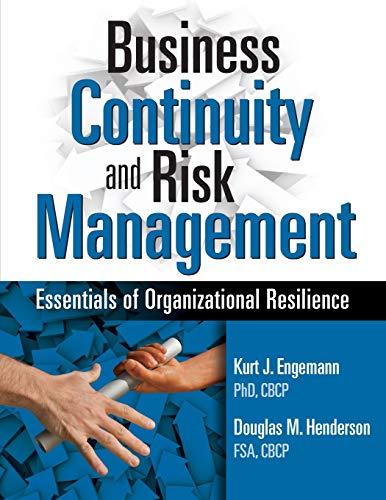 Business Continuity and Risk Management: Essentials of Organizational Resilience, Paperback, First Edition by Engemann, Kurt J