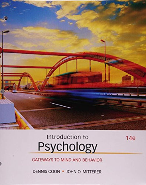 Introduction to Psychology: Gateways to Mind and Behavior, Loose Leaf, 14 Edition by Coon, Dennis