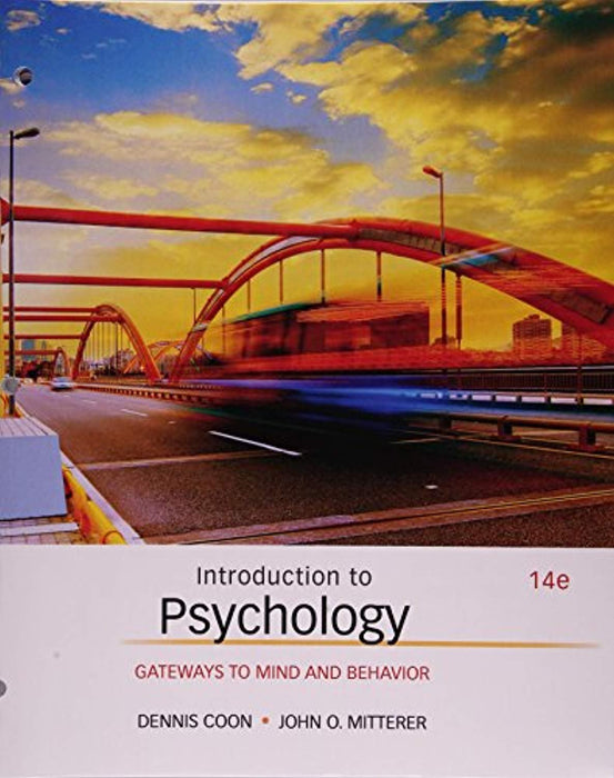 Introduction to Psychology: Gateways to Mind and Behavior, Loose Leaf, 14 Edition by Coon, Dennis