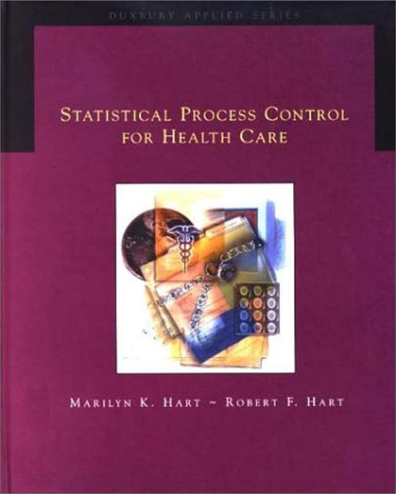 Statistical Process Control for Health Care (Duxbury Applied), Hardcover, 1 Edition by Hart, Marilyn K. (Used)