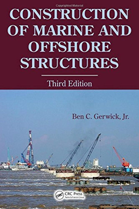 Construction of Marine and Offshore Structures, Hardcover, 3 Edition by Gerwick  Jr, Ben C. (Used)