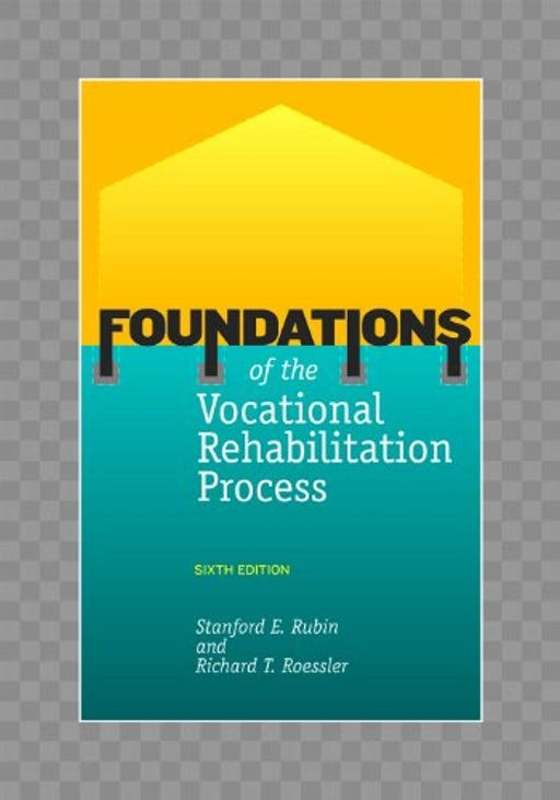 Foundations of the Vocational Rehabilitation Process, Hardcover, 6 Edition by Stanford E. Rubin