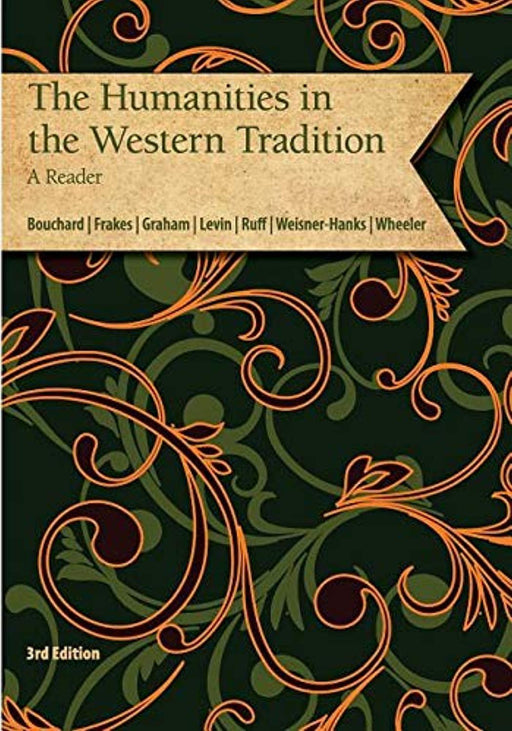 The Humanities in the Western Tradition - A Reader, Paperback, 3rd Edition by Bouchard, Frakes, Graham, Levin, Ruff, Weisner-Hanks, Wheeler (Used)