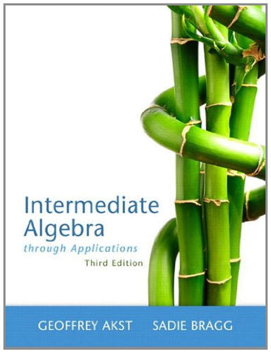 Intermediate Algebra Through Applications (3rd Edition), Paperback, 3 Edition by Akst, Geoffrey