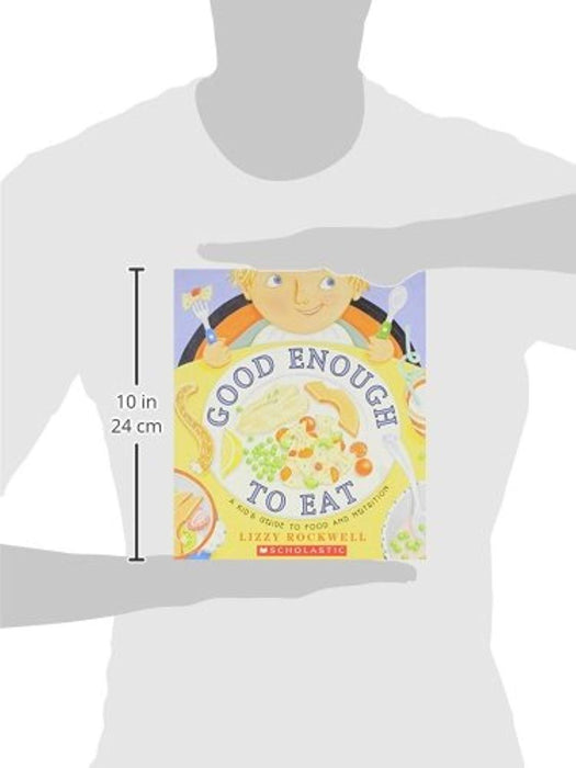 Good Enough to Eat: A Kid's Guide to Food and Nutrition, Paperback by Rockwell, Lizzy (Used)