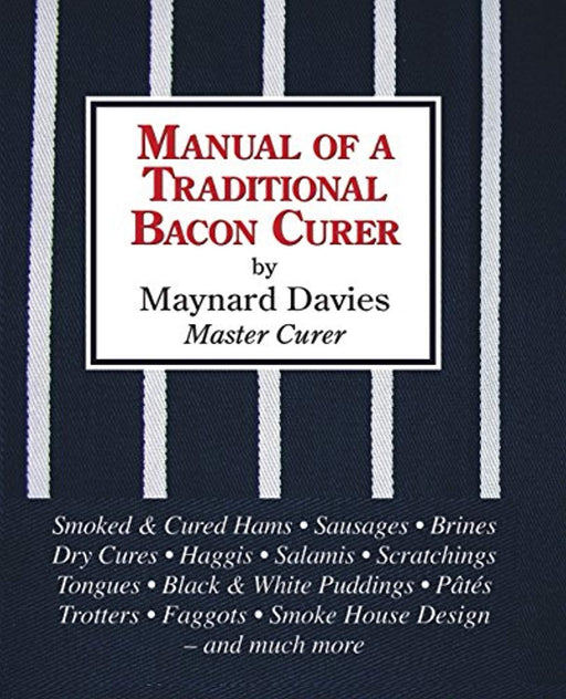 Manual of a Traditional Bacon Curer, Hardcover, First Edition by Davies, Maynard