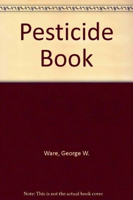 Pesticide Book, Paperback by George W. Ware (Used)
