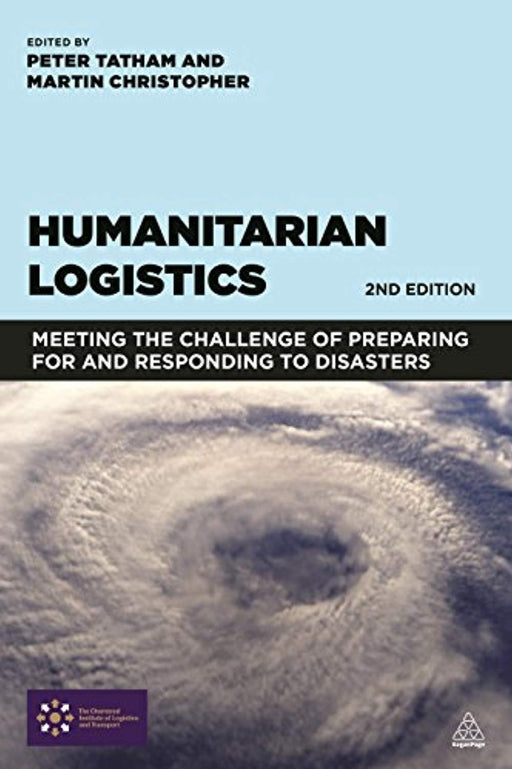 Humanitarian Logistics: Meeting the Challenge of Preparing for and Responding to Disasters, Paperback, Second Edition by Tatham, Peter (Used)
