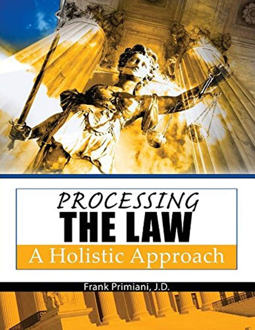 Processing the Law: A Holistic Approach, Paperback, 1 Edition by Frank Primiani (Used)