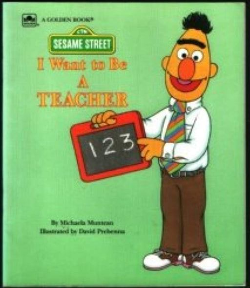 I Want to Be a Teacher (Sesame Street), Paperback by Muntean, Michaela (Used)