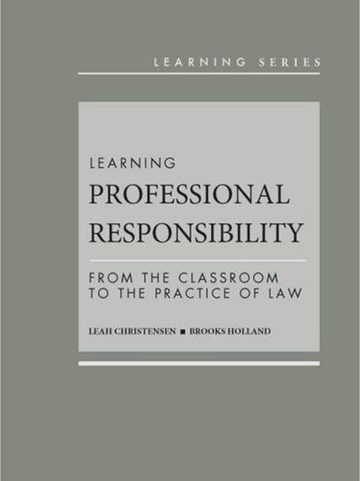 Learning Professional Responsibility: From the Classroom to the Practice of Law (Learning Series), Hardcover, 1 Edition by Christensen, Leah (Used)