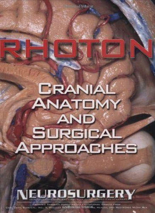 Rhoton: Cranial Anatomy and Surgical Approaches : Neurosurgery, Hardcover, 1 Edition by Rhoton, Albert L., Jr., M.D. (Used)