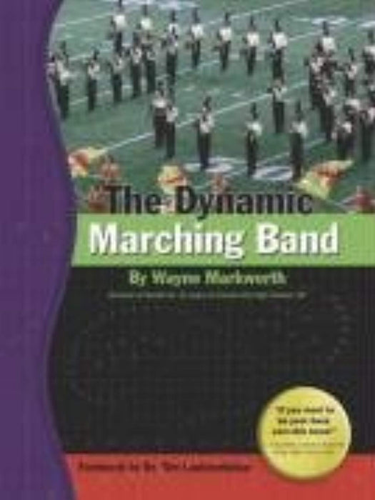 The Dynamic Marching Band, Paperback by Markworth, Wayne (Used)