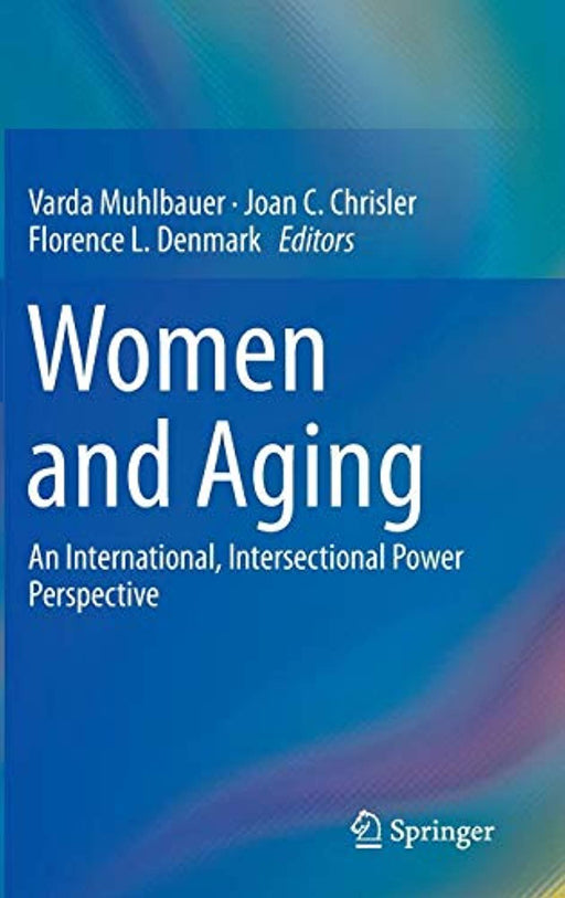 Women and Aging: An International, Intersectional Power Perspective, Hardcover, 2015 Edition by Muhlbauer, Varda (Used)