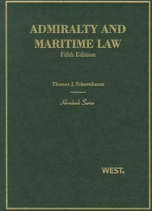 Admiralty and Maritime Law (Hornbooks), Hardcover, 5 Edition by Schoenbaum, Thomas J.