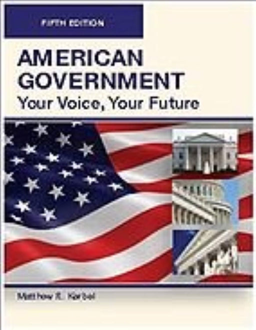 American Government: Your Voice, Your Future, 5th Edition, Paperback, 5th edition by Matthew R. Kerbel