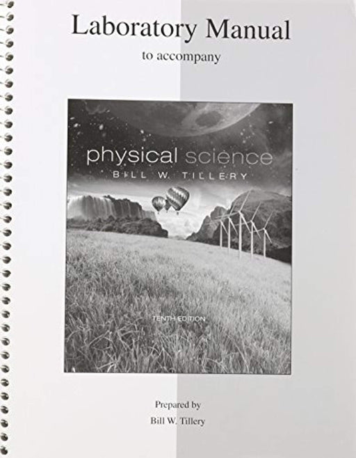LAB MANUAL FOR PHYSICAL SCIENCE, Spiral-bound, 10 Edition by Tillery, Bill (Used)