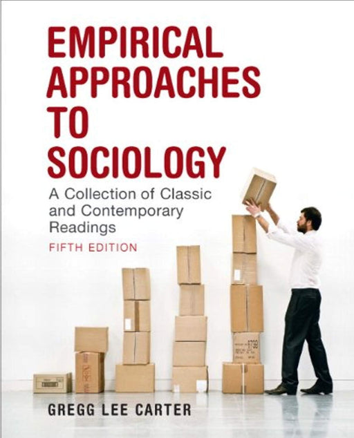 Empirical Approaches to Sociology: A Collection of Classic and Contemporary Readings (5th Edition), Paperback, 5 Edition by Carter, Gregg Lee