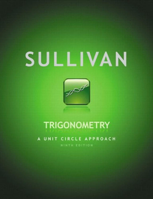 Trigonometry: A Unit Circle Approach plus MyMathLab with Pearson eText -- Access Card Package (9th Edition), Hardcover, 9 Edition by Sullivan, Michael