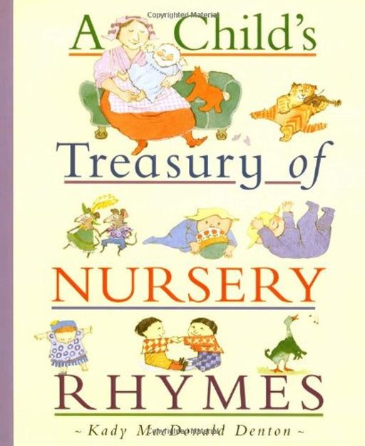 A Child's Treasury of Nursery Rhymes, Hardcover, 1st Edition by Denton, Kady MacDonald (Used)