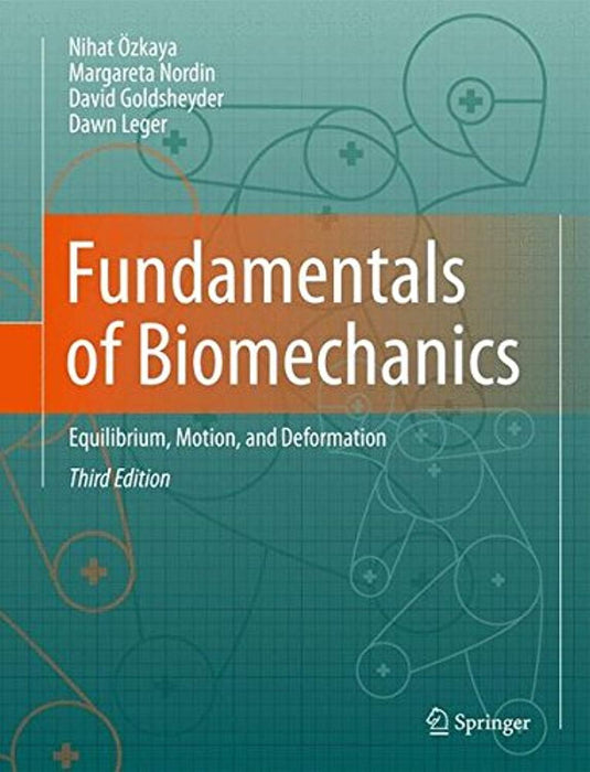 Fundamentals of Biomechanics: Equilibrium, Motion, and Deformation, Hardcover, 3rd ed. 2012 Edition by Özkaya, Nihat (Used)