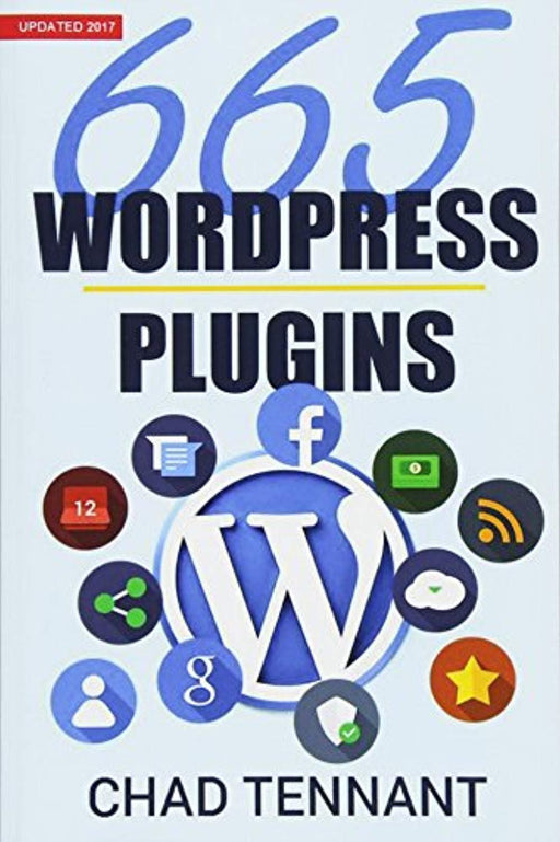 WordPress: 665 Free WordPress Plugins for Creating Amazing and Profitable Websites, Paperback by Tennant, Chad