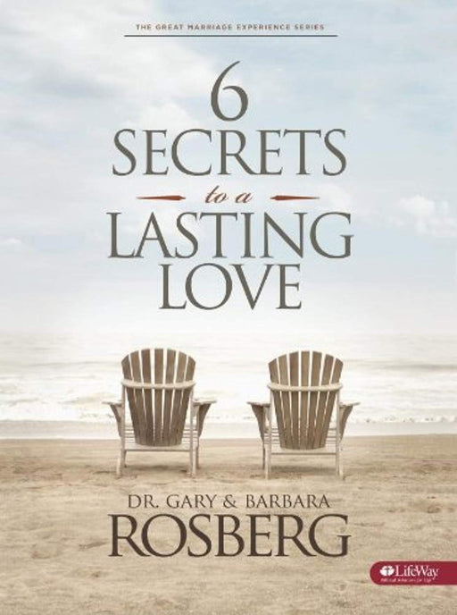 6 Secrets to a Lasting Love Member Book, Paperback by Dr. Gary & Barbara Rosberg (Used)