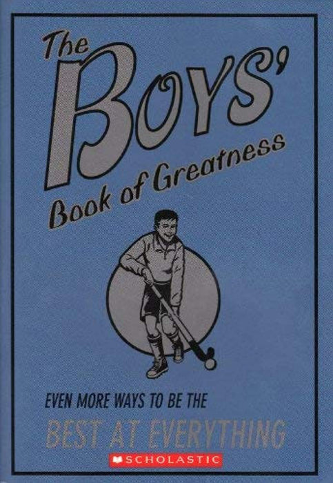The Boys' Book of Greatness: Even More Ways to Be the Best at Everything, Paperback by Oliver, Martin (Used)