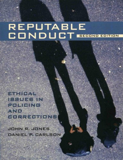 Reputable Conduct: Ethical Issues in Policing and Corrections (2nd Edition), Paperback, 2 Edition by Jones M.Ed.  Ph.D., John R. (Used)
