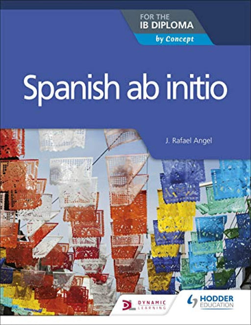 Spanish ab initio for the IB Diploma, Paperback by J Rafael Angel
