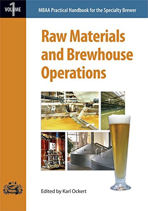 Raw Materials and Brewhouse Operations (Mbaa Practical Handbook for the Specialty Brewer), Paperback by Karl Ockert