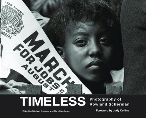 Timeless: Photography of Rowland Scherman, Paperback by Jones, Michael E. (Used)