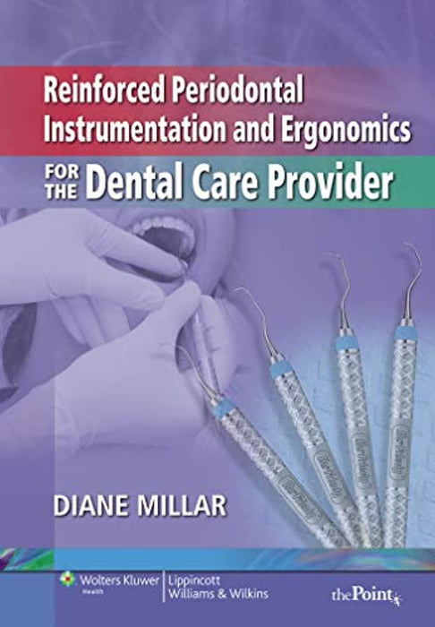 Reinforced Periodontal Instrumentation and Ergonomics for the Dental Care Provider, Hardcover, 1st Edition by Diane Millar (Used)