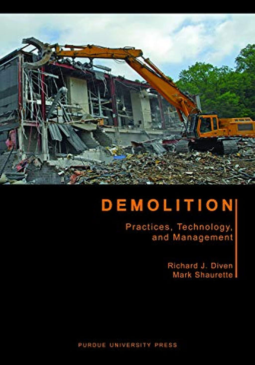 Demolition: Practices, Technology, and Management (Purdue Handbooks in Building Construction), Hardcover, Illustrated Edition by Diven, Richard J. (Used)