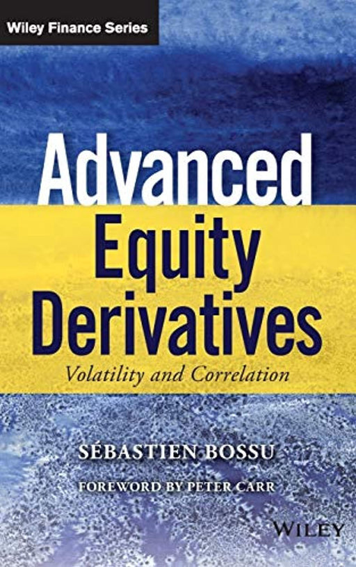 Advanced Equity Derivatives: Volatility and Correlation (Wiley Finance), Hardcover, 1 Edition by Sebastien Bossu (Used)
