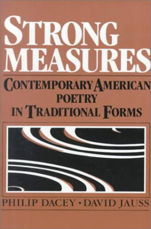 Strong Measures: Contemporary American Poetry In Traditional Form, Paperback, 1 Edition by Dacey, Philip (Used)