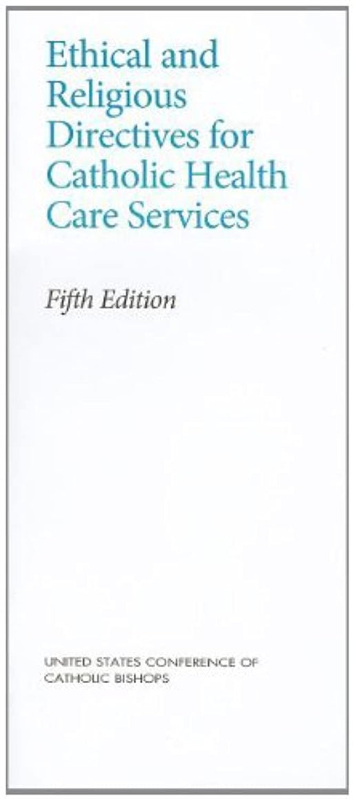 Ethical and Religious Directives for Catholic Health Care Services, Hardcover, 0005- Edition by Catholic Church (Used)