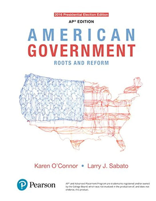 American Government: Roots and Reform, AP* Edition - 2016 Presidential Election, 13th Edition, Hardcover, 13 Edition by O'Connor & Sabato