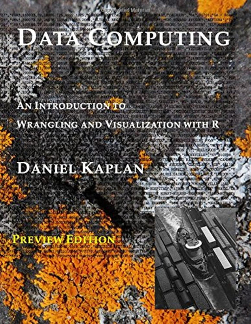 Data Computing: An Introduction to Wrangling and Visualization with R, Paperback, Preview Edition by Kaplan, Daniel T (Used)