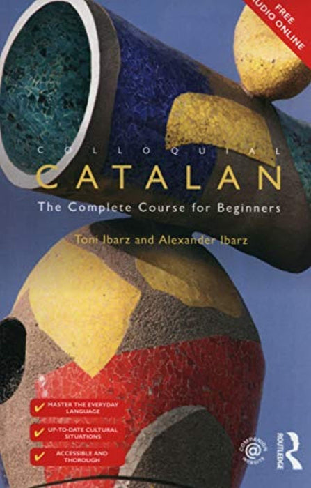 Colloquial Catalan: A Complete Course for Beginners (Colloquial Series (Book Only)), Paperback, 1 Edition by Ibarz, Toni (Used)