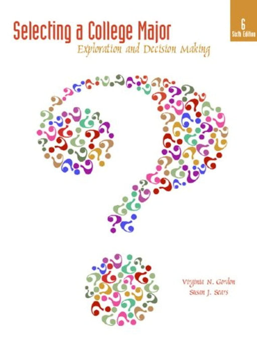 Selecting a College Major: Exploration and Decision Making, Paperback, 6 Edition by Gordon, Virginia (Used)