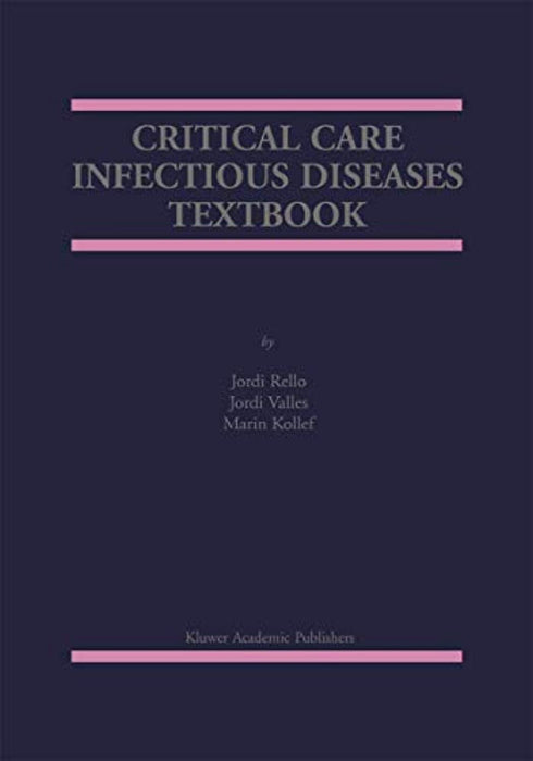 Critical Care Infectious Diseases Textbook, Hardcover, 2001 Edition by Rello, Jordi