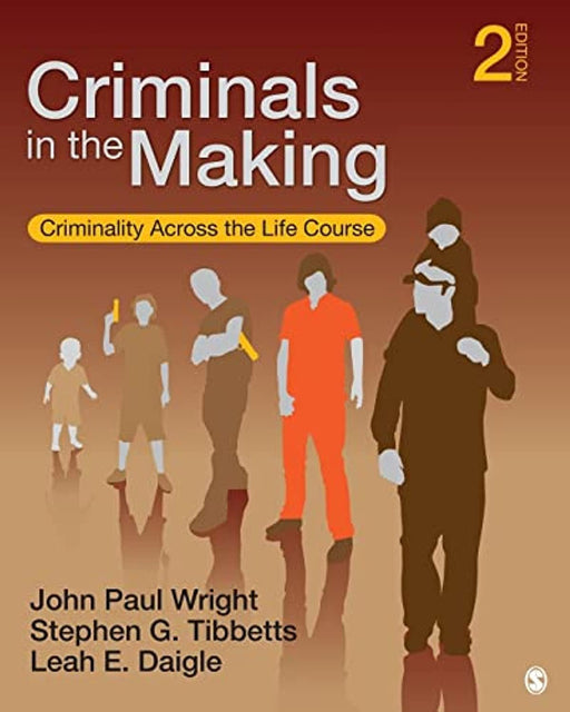 Criminals in the Making: Criminality Across the Life Course