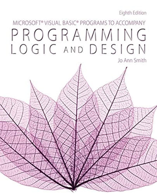 Microsoft Visual Basic Programs to Accompany Programming Logic and Design