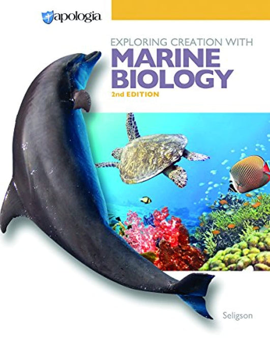 Exploring Creation with Marine Biology 2nd Edition, Textbook, Hardcover, 2nd Edition by Sherri Seligson